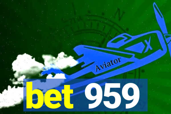 bet 959